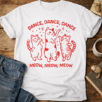 Dance, Dance, Dance Meow T-Shirt