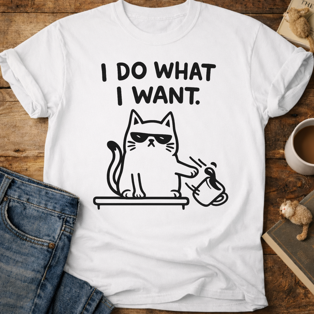 I Do What I Want Cat T-Shirt