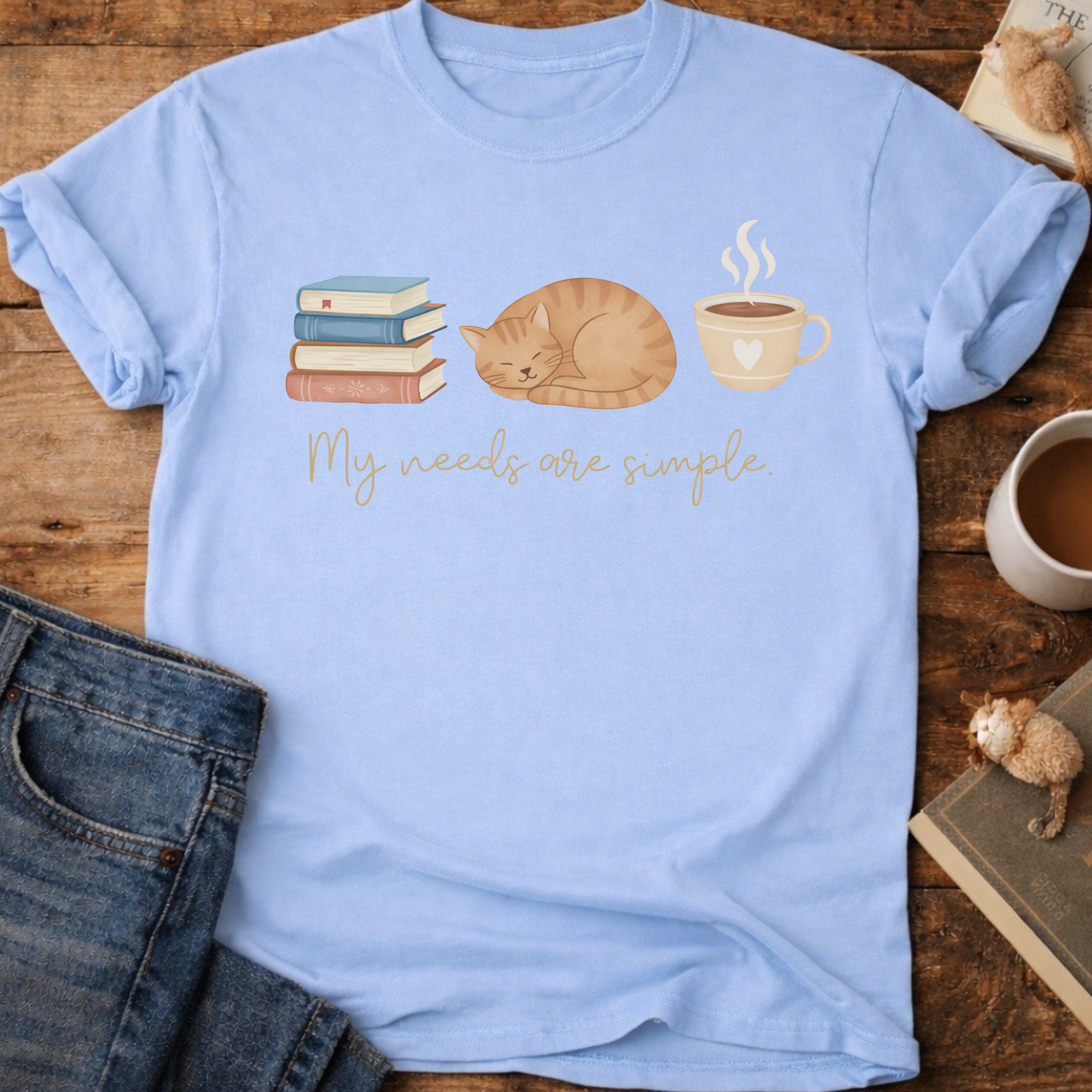 My Needs are Simple Cat T-Shirt
