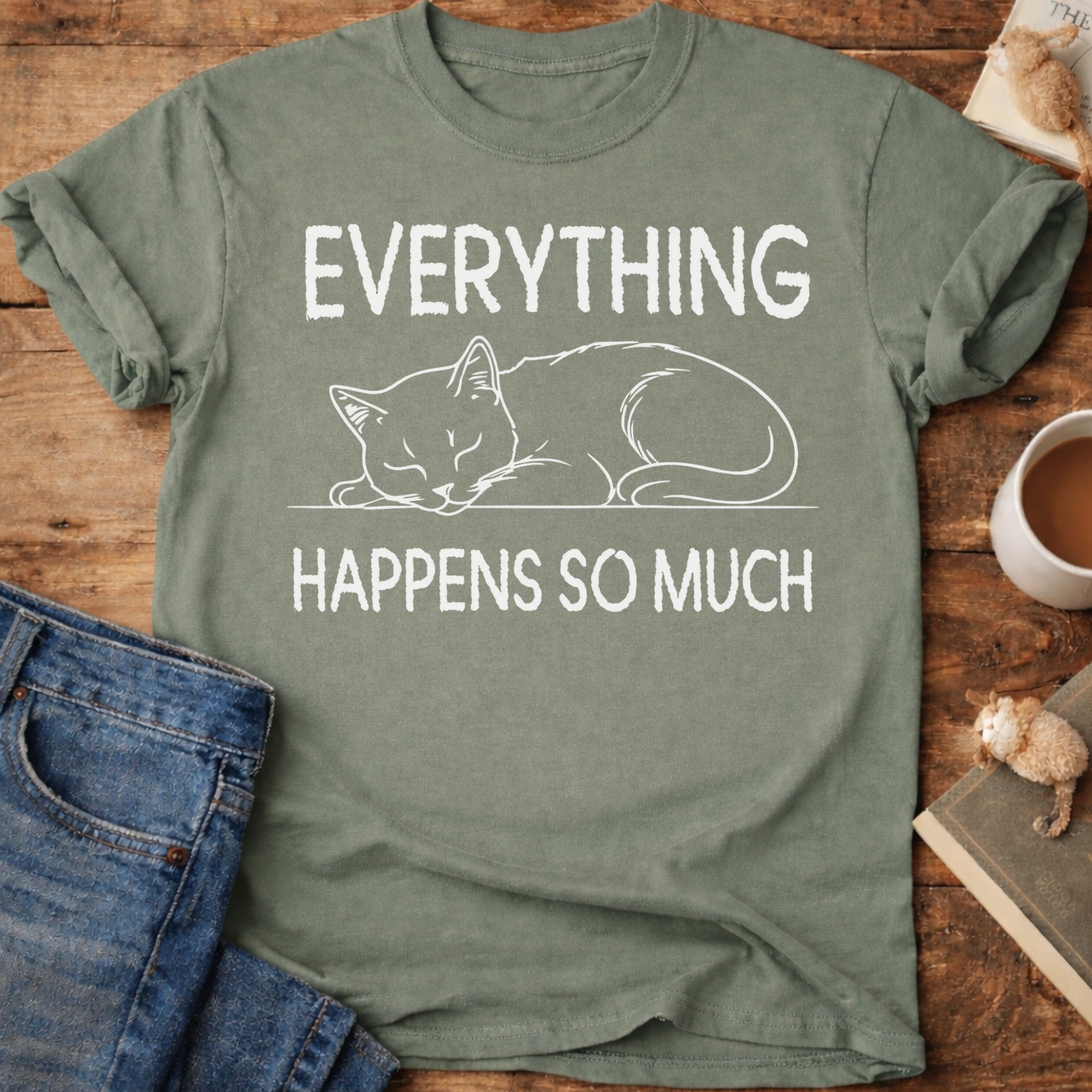 Everything Happens So Much Cat T-Shirt