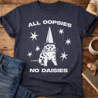 All Oopsies No Daisies Cat T-Shirt