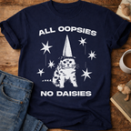 All Oopsies No Daisies Cat T-Shirt
