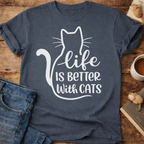 Life Is Better With Cats T-Shirt