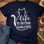 Life Is Better With Cats T-Shirt