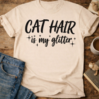 Cat Hair Is My Glitter T-Shirt