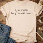 I Just Want to Hang Out with My Cat T-Shirt