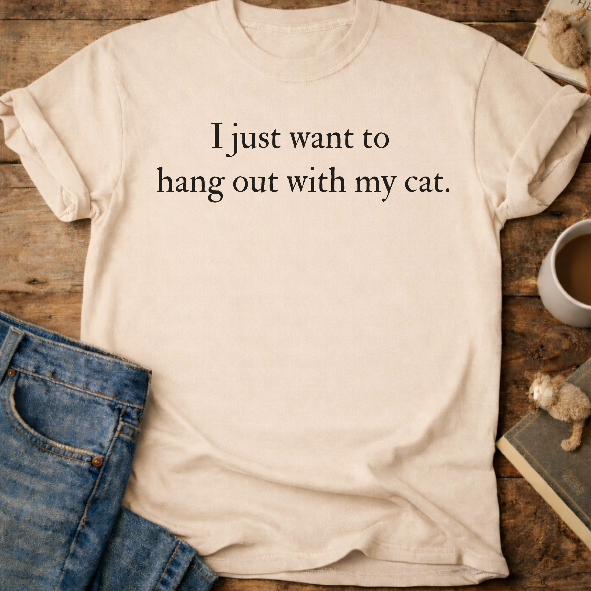 I Just Want to Hang Out with My Cat T-Shirt