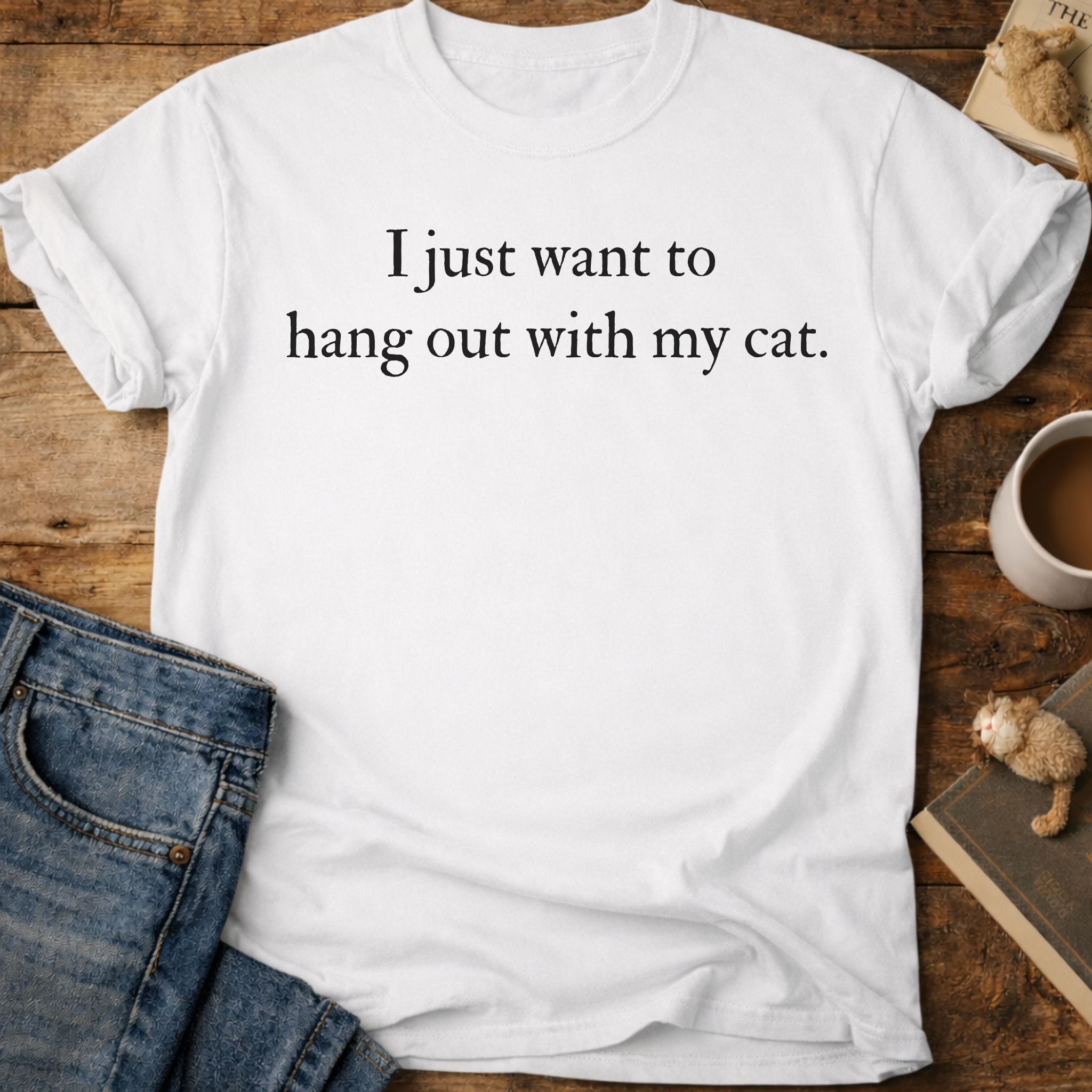 I Just Want to Hang Out with My Cat T-Shirt