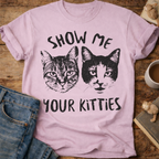 Show Me Your Kitties T-Shirt