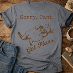 Sorry, Can't. Got Plans T-Shirt