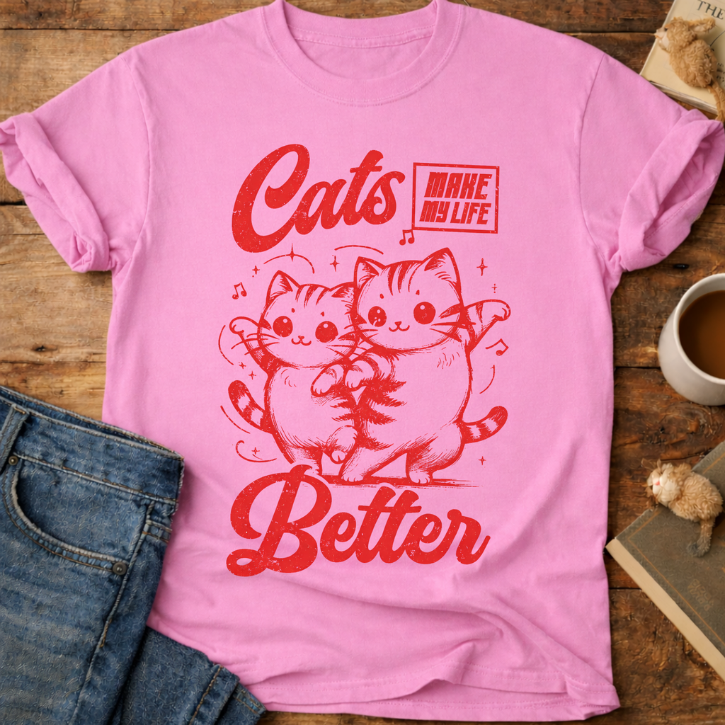 Cats Make My Life Better T-Shirt