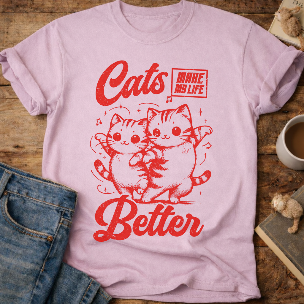 Cats Make My Life Better T-Shirt