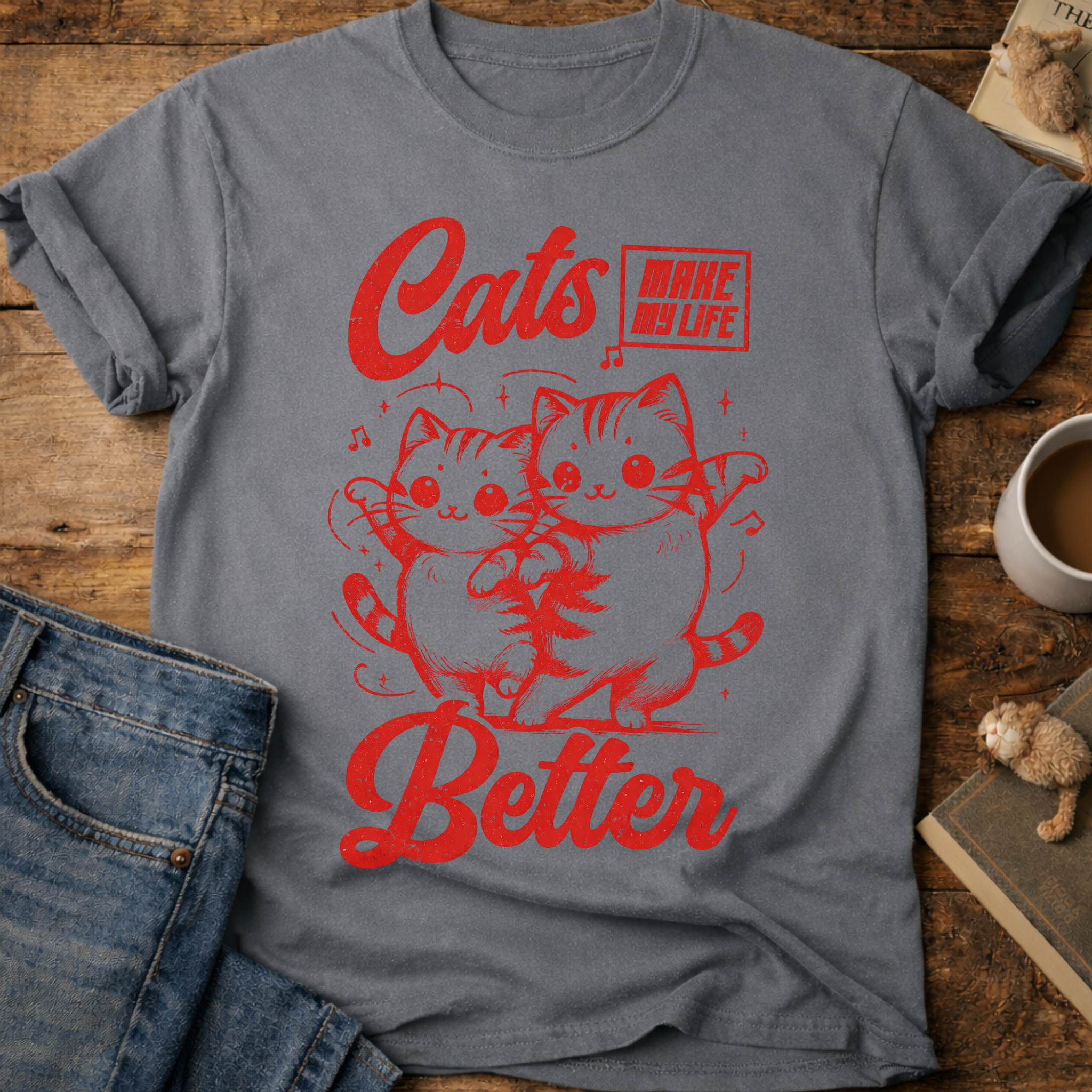 Cats Make My Life Better T-Shirt