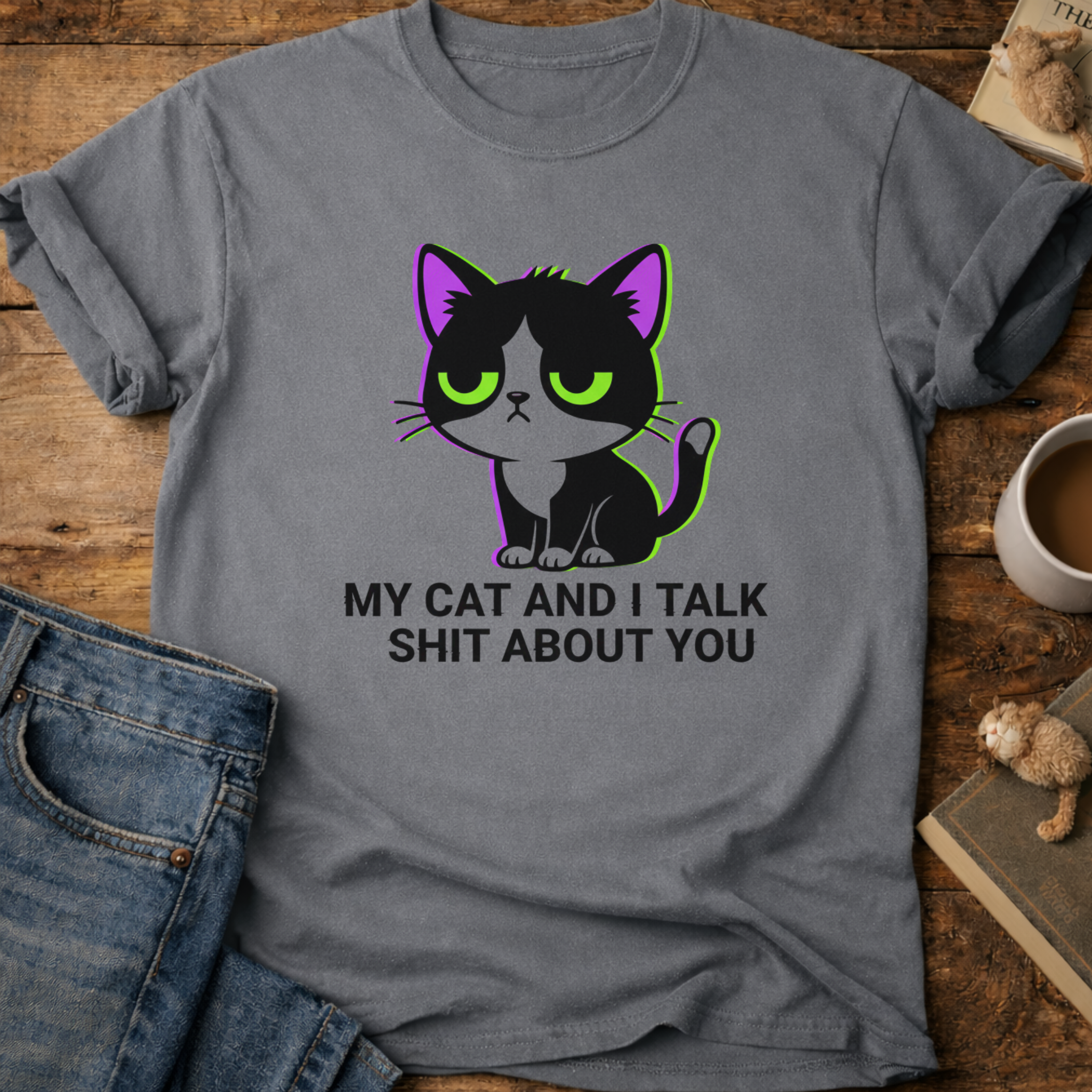 My Cat and I Talk About You T-Shirt