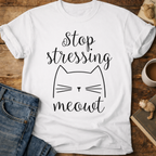 Stop Stressing Meowt Cat T-Shirt