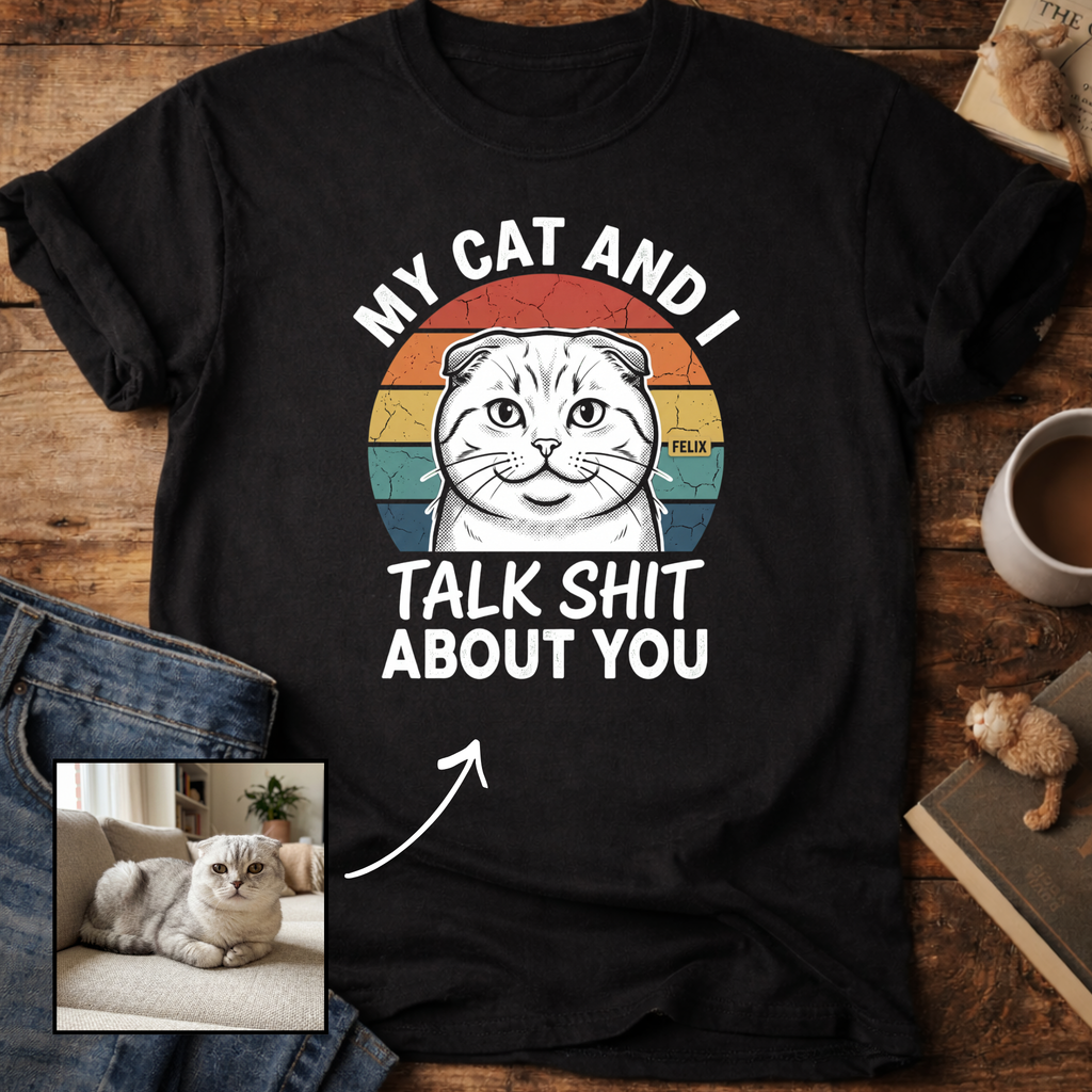 My Cat and I Talk  About You Personalized T-Shirt
