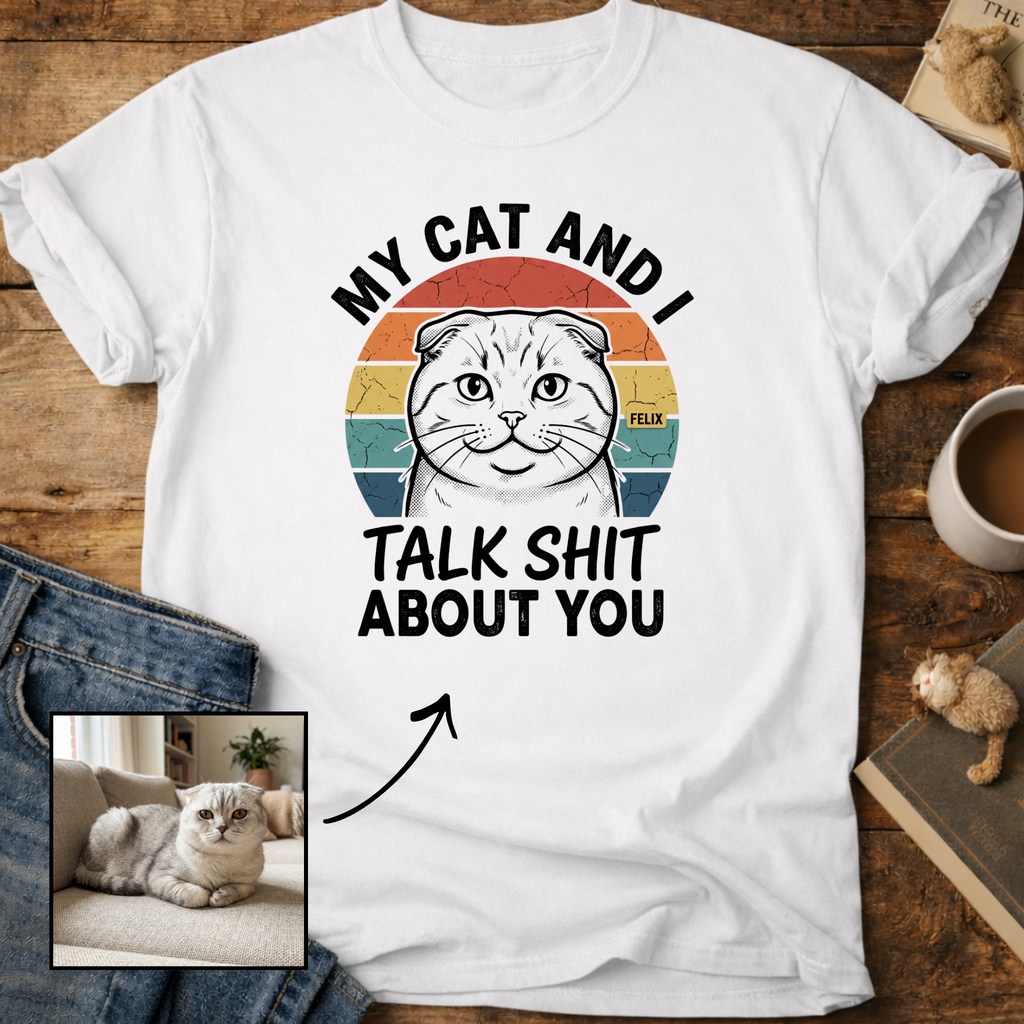 My Cat and I Talk  About You Personalized T-Shirt
