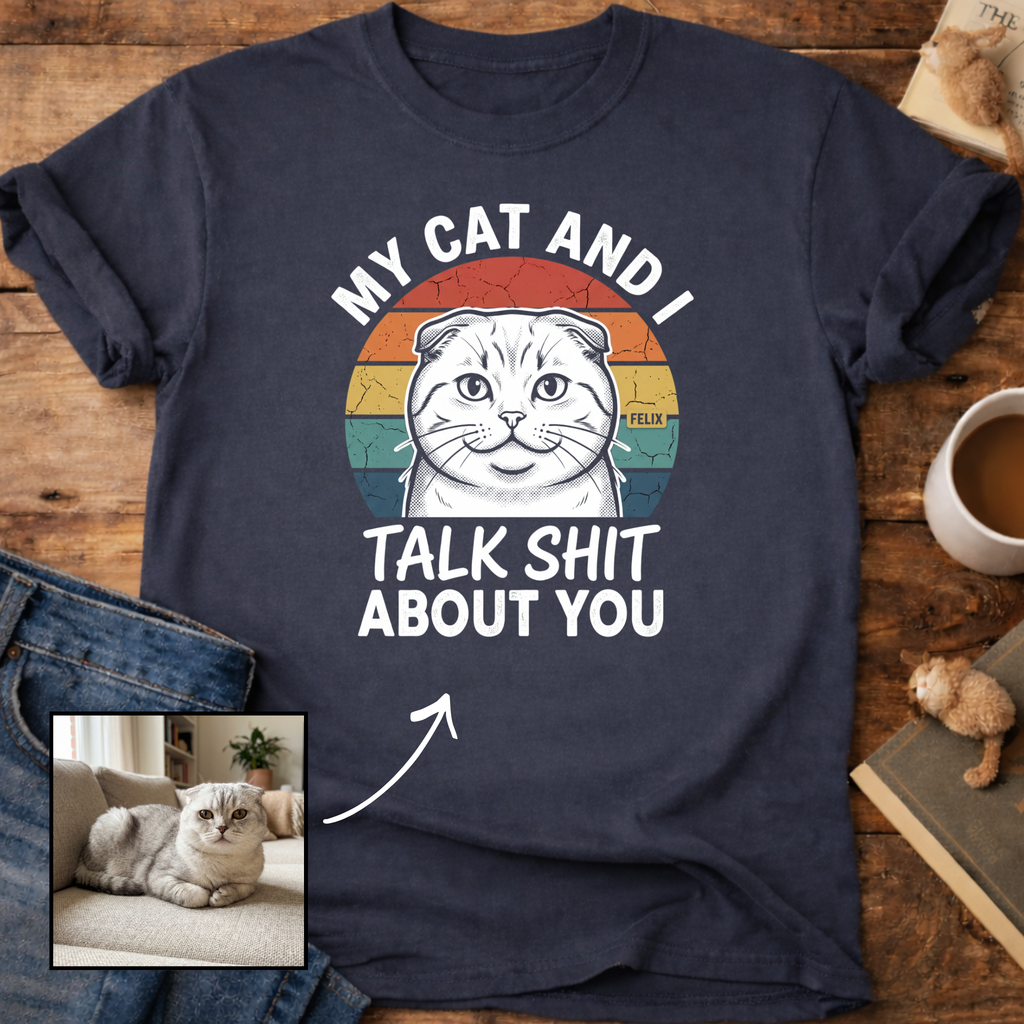 My Cat and I Talk  About You Personalized T-Shirt