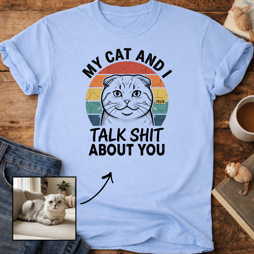 My Cat and I Talk  About You Personalized T-Shirt