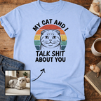 My Cat and I Talk  About You Personalized T-Shirt