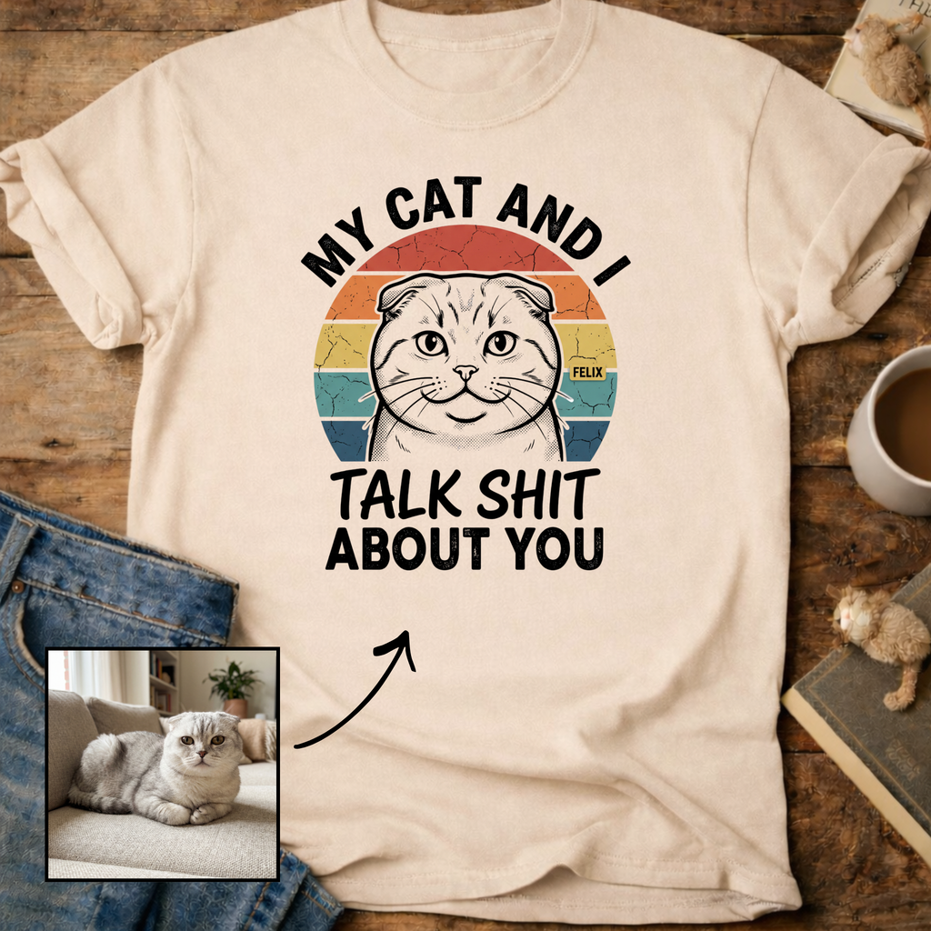 My Cat and I Talk  About You Personalized T-Shirt