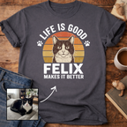 Life Is Good Cat Makes It Better Customizable Personalized T-Shirt