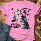 Born to Dilly Dally, Forced to Lock In Cat T-Shirt