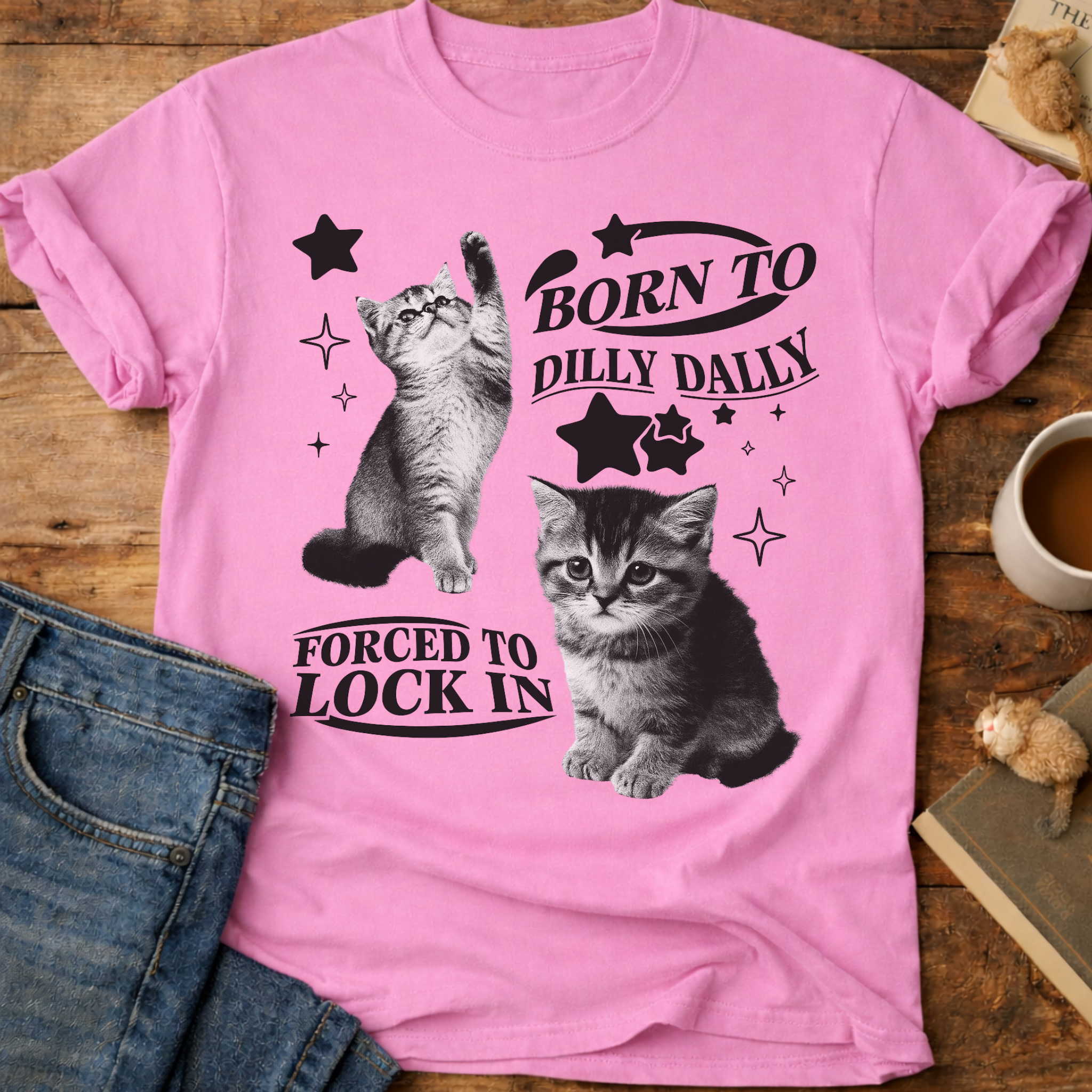 Born to Dilly Dally, Forced to Lock In Cat T-Shirt