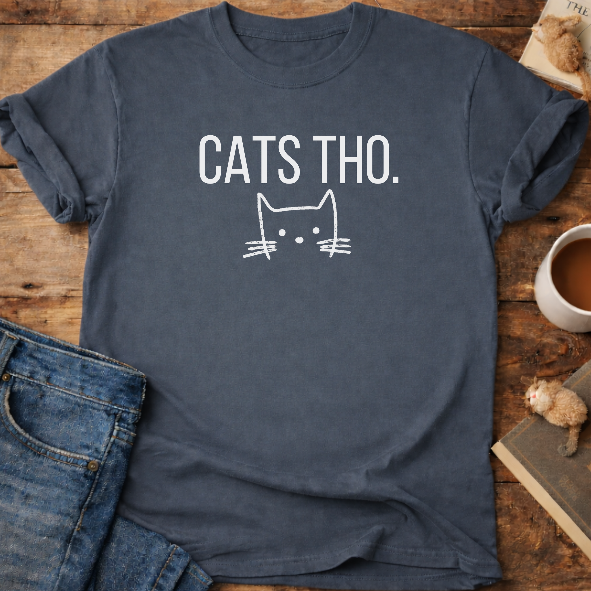 Cats Tho T-Shirt