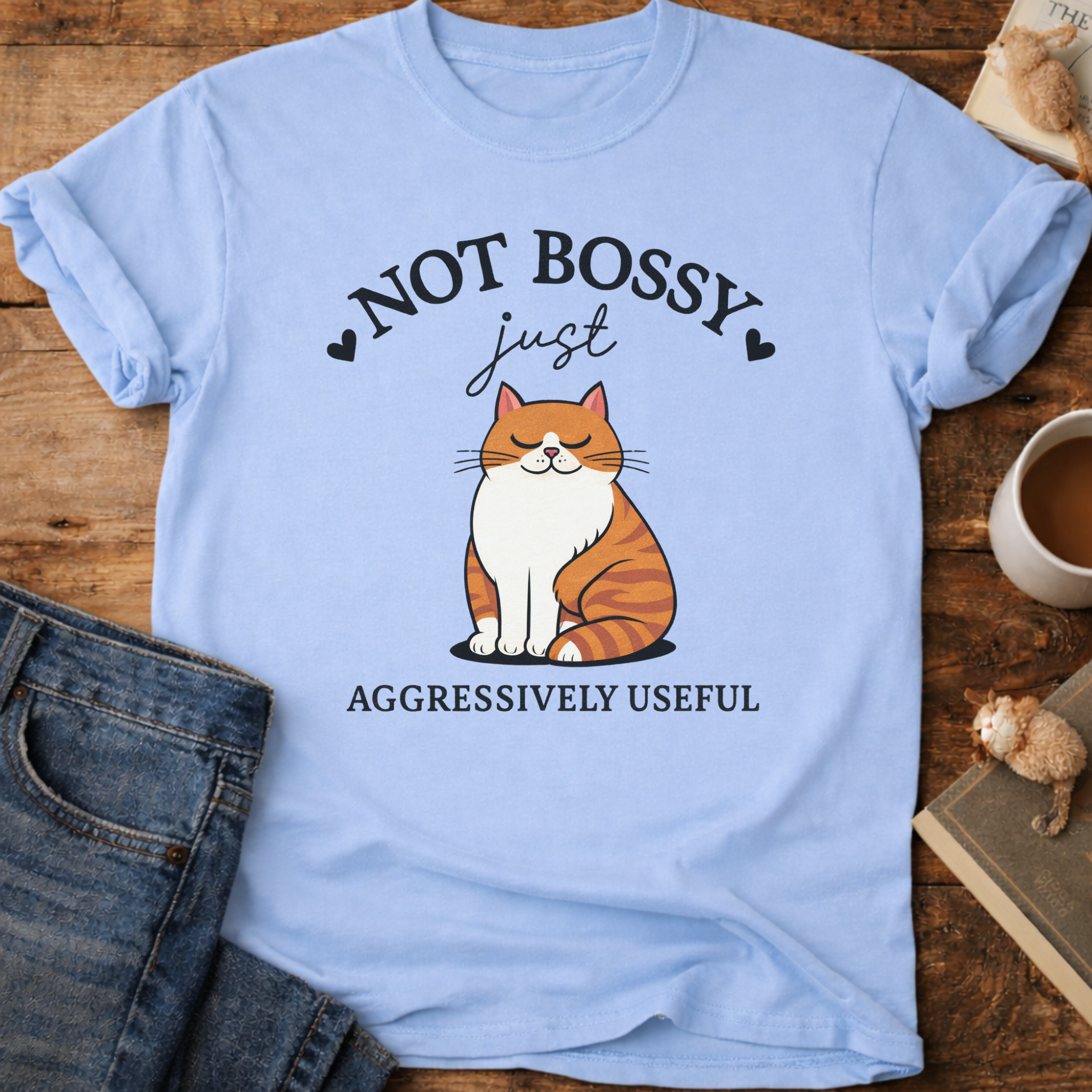 Not Bossy Just Aggressively Useful Cat T-Shirt