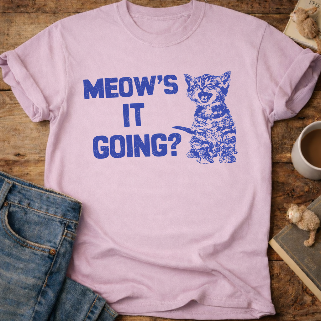 Meow's It Going Cat T-Shirt