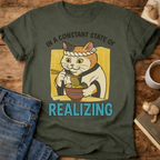 In a Constant State of Realizing Cat T-Shirt