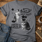 Born to Dilly Dally, Forced to Lock In Cat T-Shirt