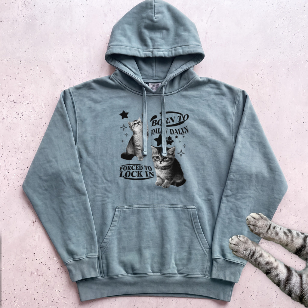 Born to Dilly Dally, Forced to Lock In Cat Hoodie - Seafoam
