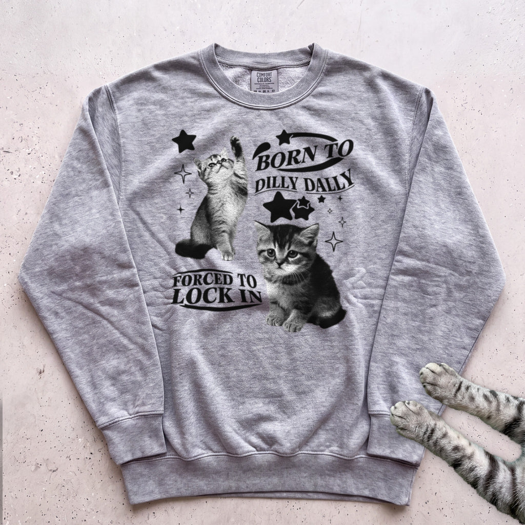 Born to Dilly Dally, Forced to Lock In Cat Sweatshirt - Grey