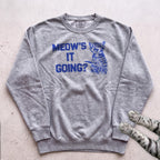 Meow's It Going Cat Sweatshirt - Grey