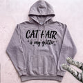 Cat Hair Is My Glitter Hoodie - Grey