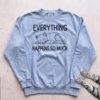 Everything Happens So Much Cat Sweatshirt - Chambray