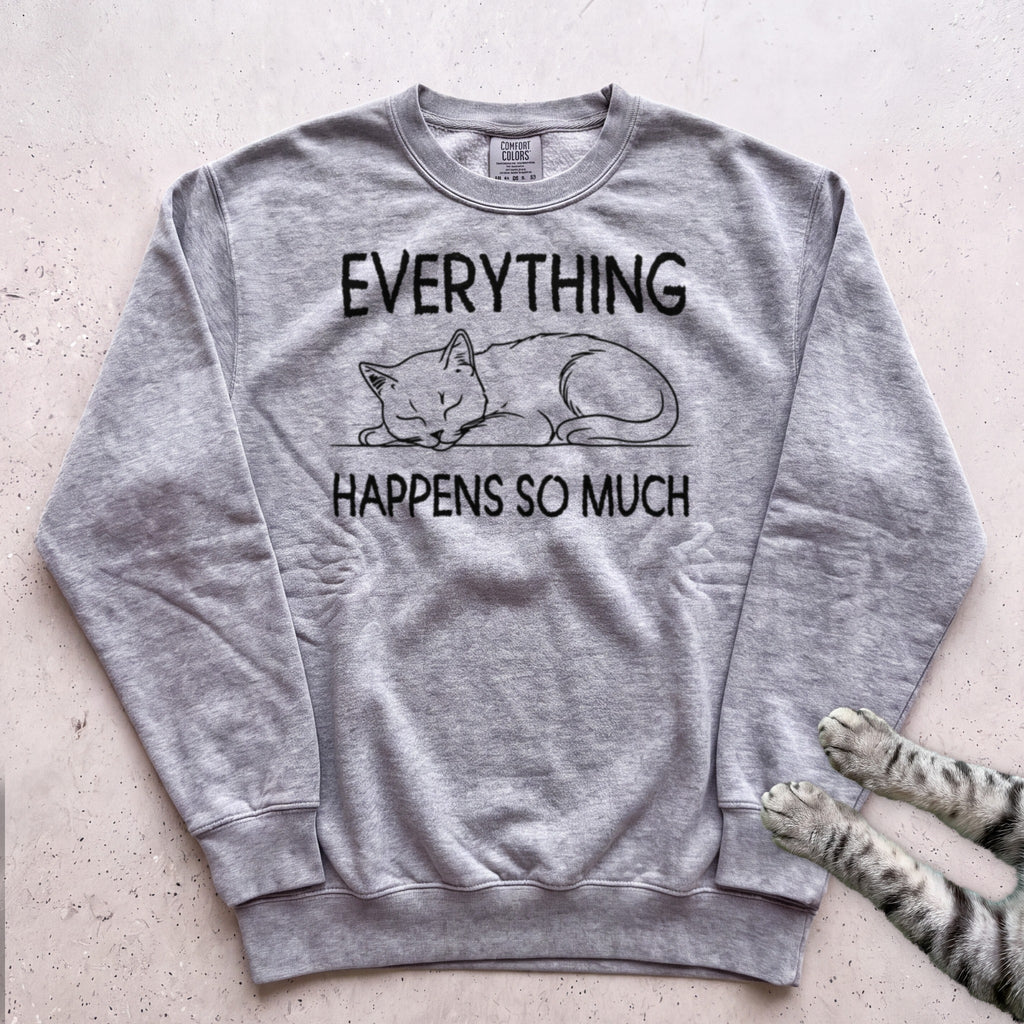 Everything Happens So Much Cat Sweatshirt - Grey