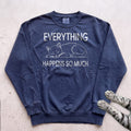 Everything Happens So Much Cat Sweatshirt - True Navy