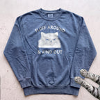 Fluff Around & Find Out Cat Sweatshirt - Blue Jean