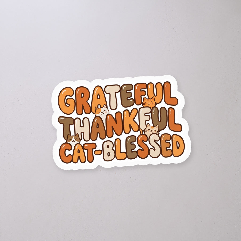 Grateful Thankful Cat-Blessed Sticker on a concrete floor
