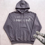 Sorry, I’m Late I Saw A Cat Hoodie - Pepper