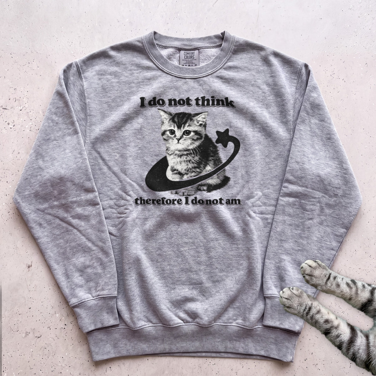 I Do Not Think Therefore I Do Not Am Cat Sweatshirt - Grey
