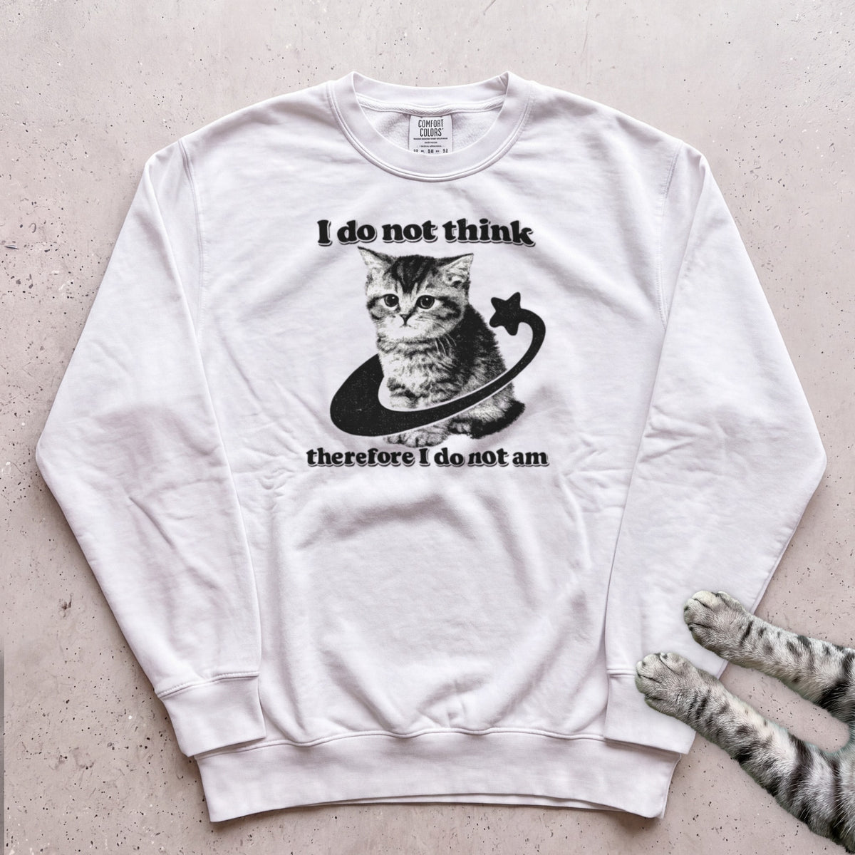 I Do Not Think Therefore I Do Not Am Cat Sweatshirt - White