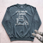 I Do What I Want Cat Sweatshirt - Blue Spruce