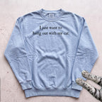 I Just Want to Hang Out with My Cat Sweatshirt - Chambray