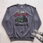 It Was Like That When I Got Here Cat Sweatshirt - Pepper