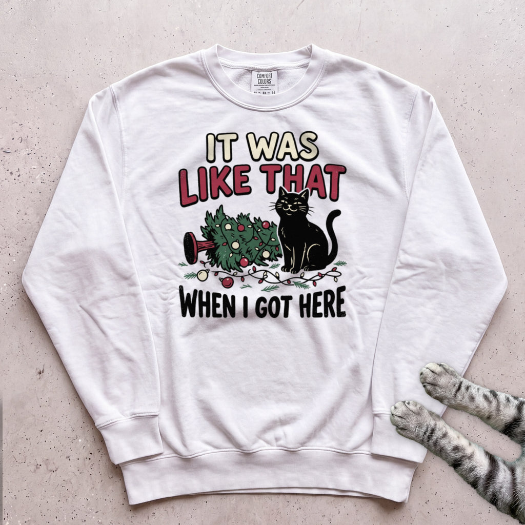 It Was Like That When I Got Here Cat Sweatshirt - White