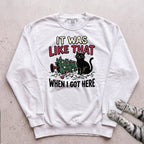 It Was Like That When I Got Here Cat Sweatshirt - White